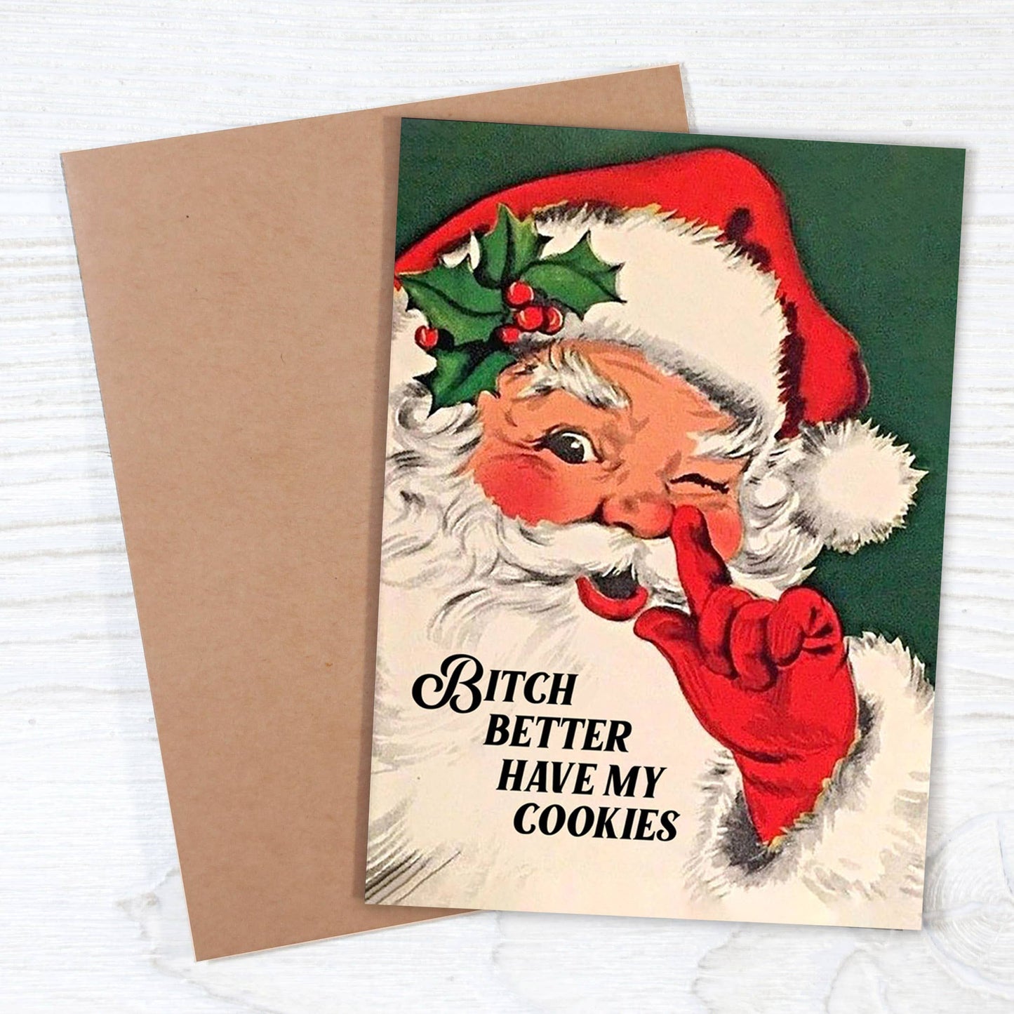 Bitch Better Have My Cookies - Funny Santa Greeting Card