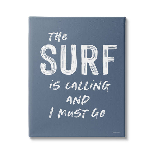 Surf is Calling I Must Go Nautical Phrase Canvas