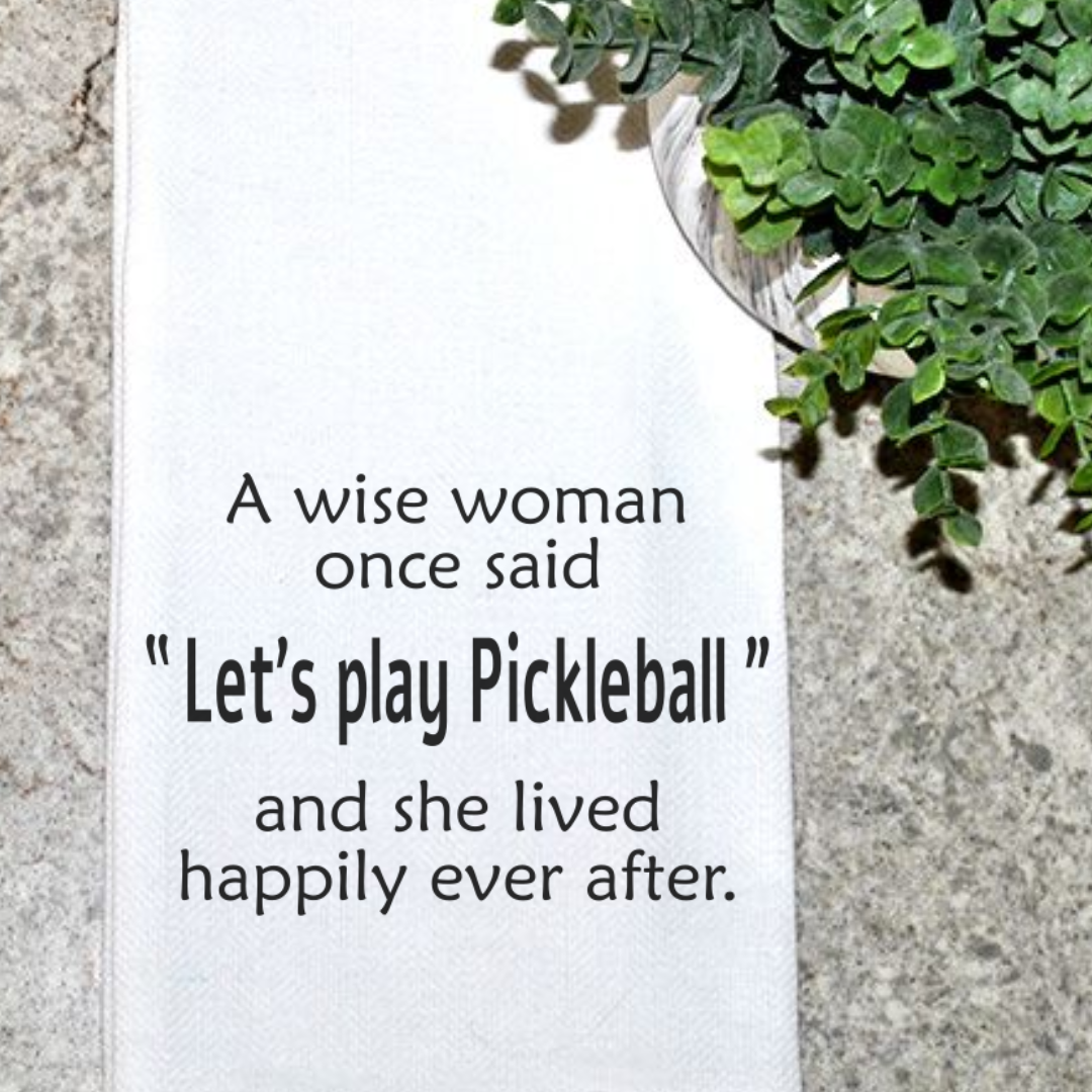 Let's Play Pickleball -White Cotton Tea Towel