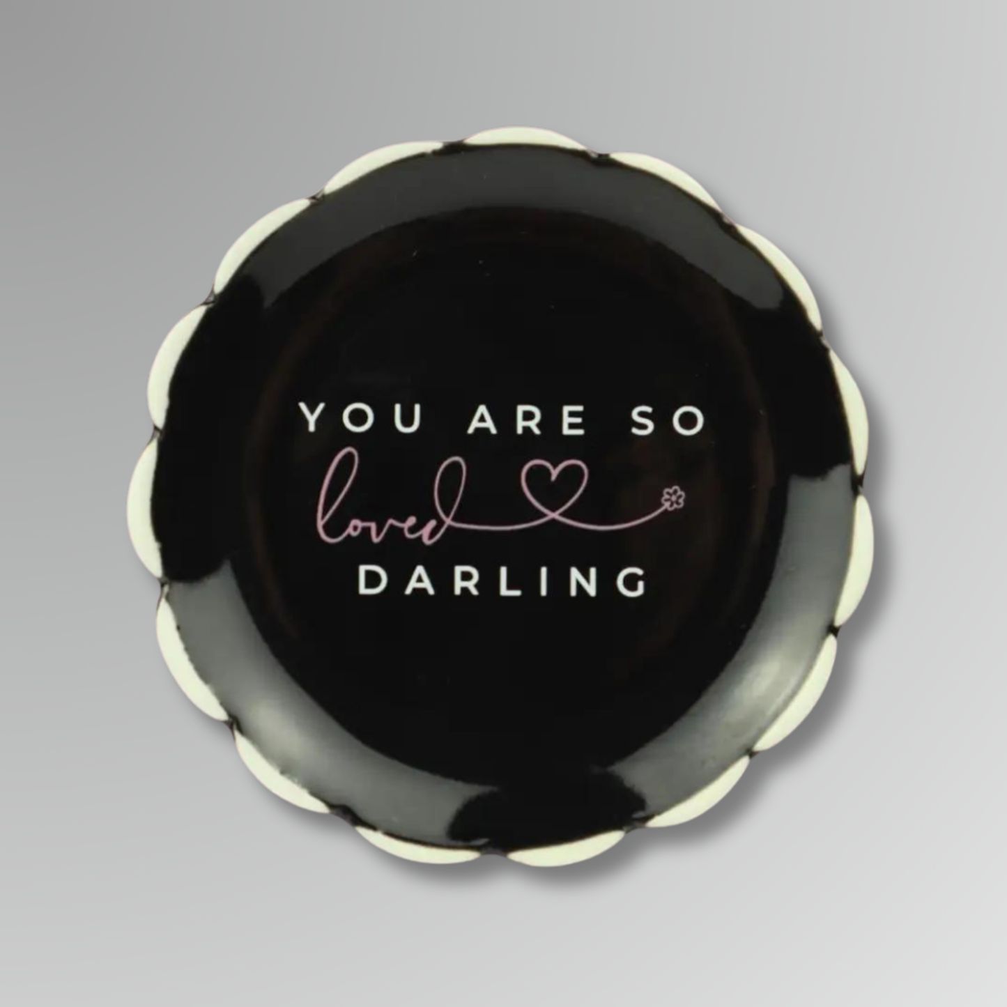 You Are So Loved Darling - Scalloped Trinket Tray