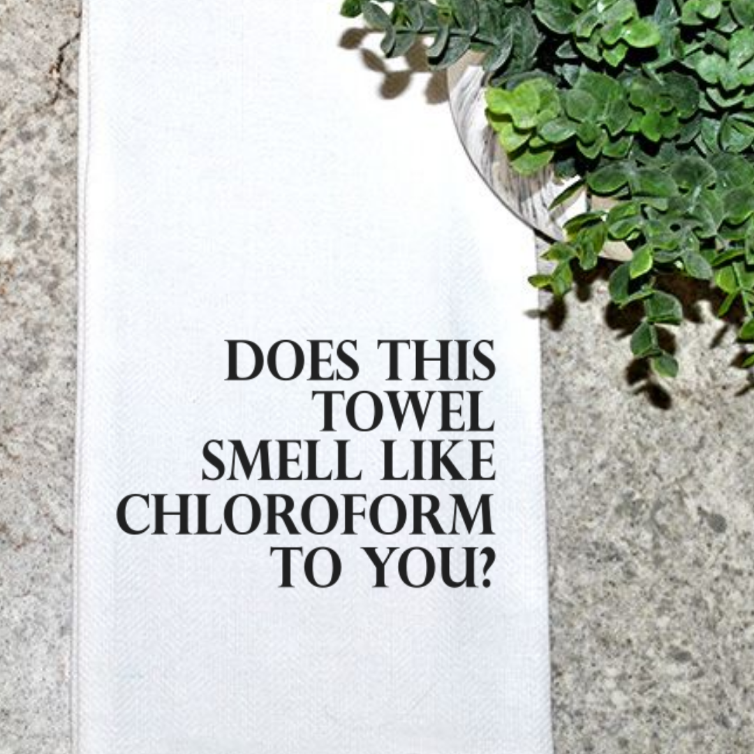 Chloroform- White Tea Towel with Black Lettering, Cotton