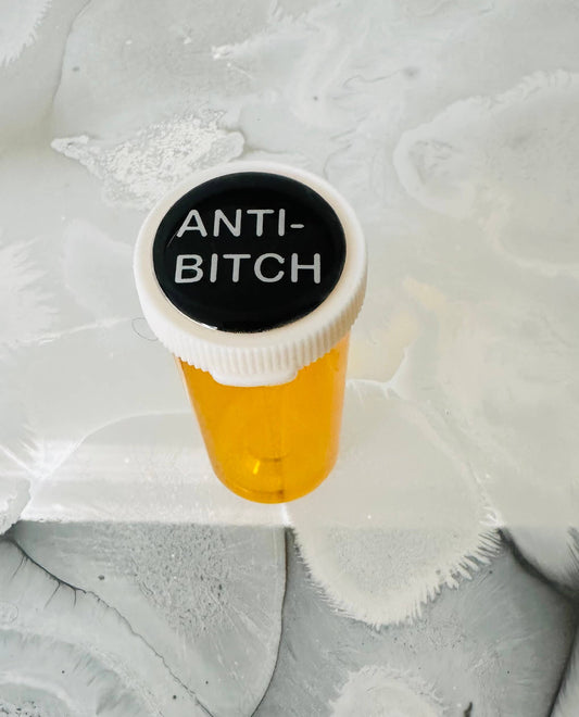 Any-Bitch  Pill Case Pill Bottle 