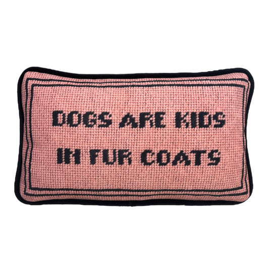 Velvet "Dogs Are Kids In Fur Coats" b/d handmade toss pillow