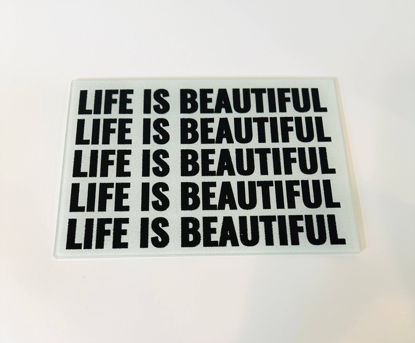 Life Is Beautiful Cutting Board