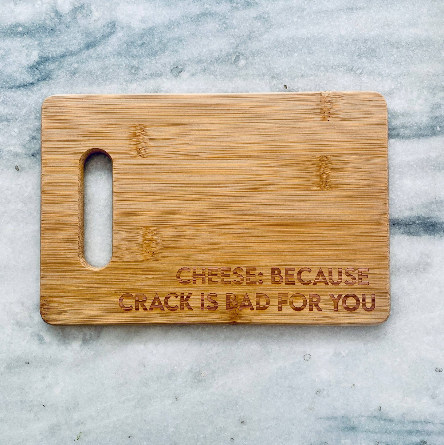 Cheese Because Crack is Bad for You Charcuterie Board: 9 x 6