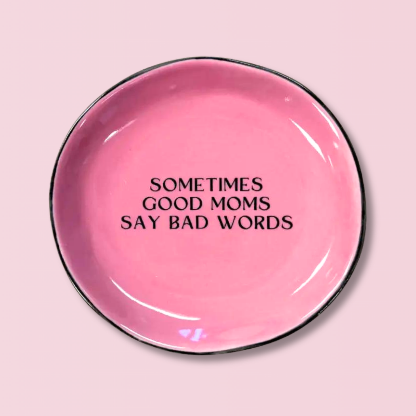 Sometimes Good Moms - Round Trinket Tray