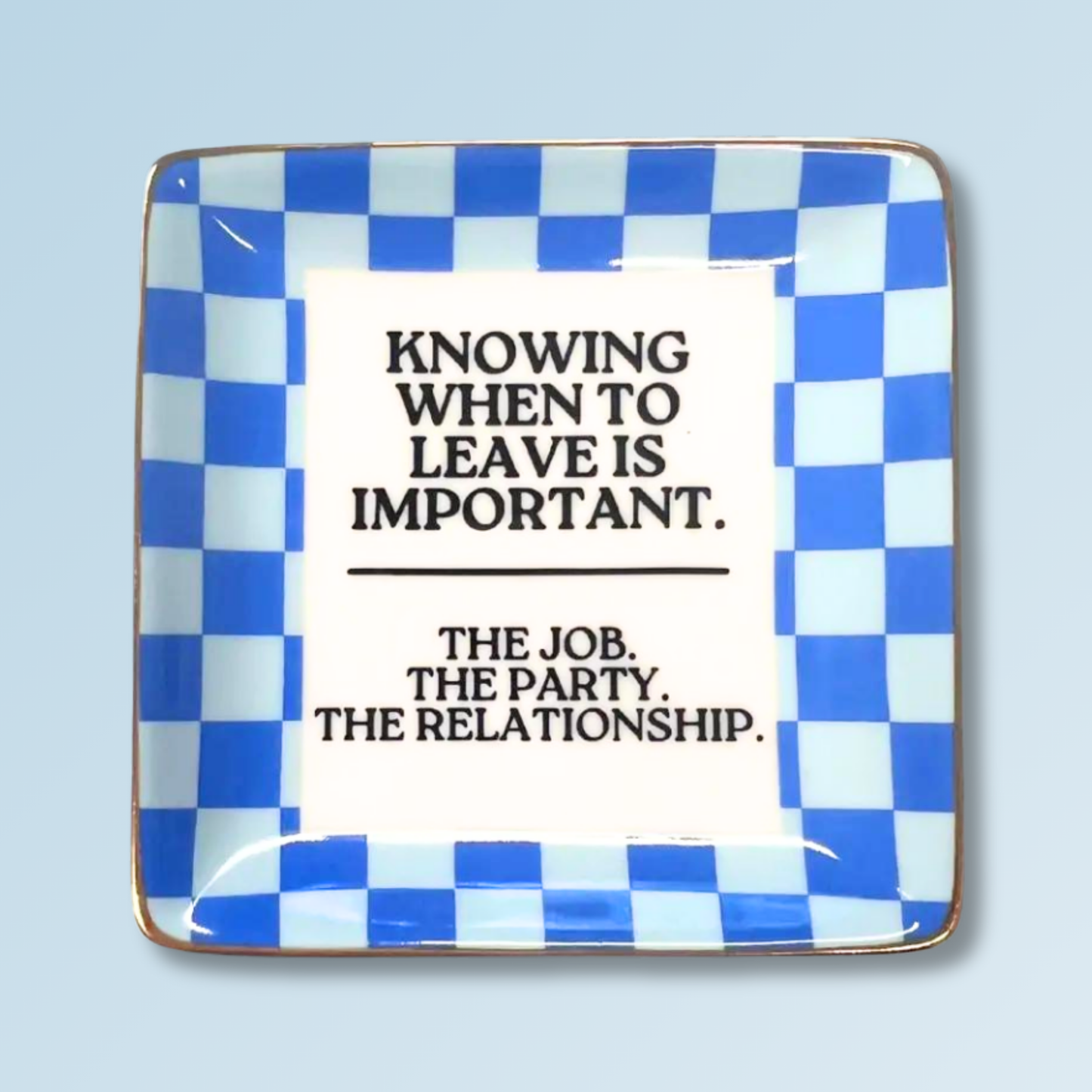 Knowing When To Leave - Square Trinket Tray