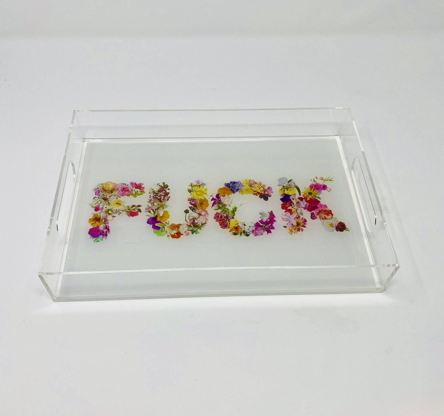 Say It With Flowers Fuck  Acrylic Tray