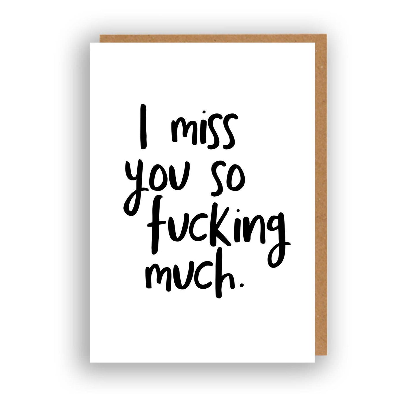 I Miss You So Fucking Much Card