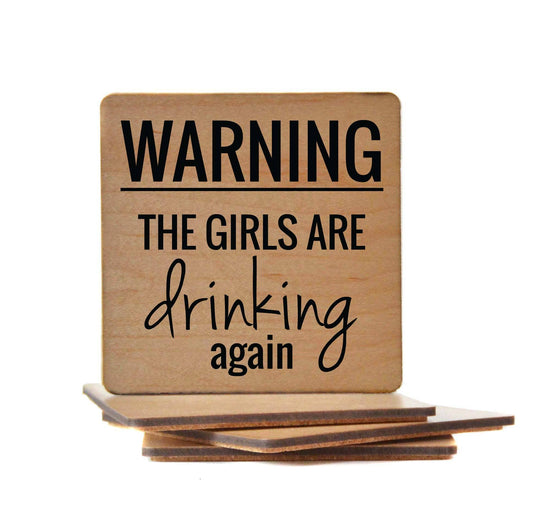 Warning The Girls Are Drinking Again Funny Coasters