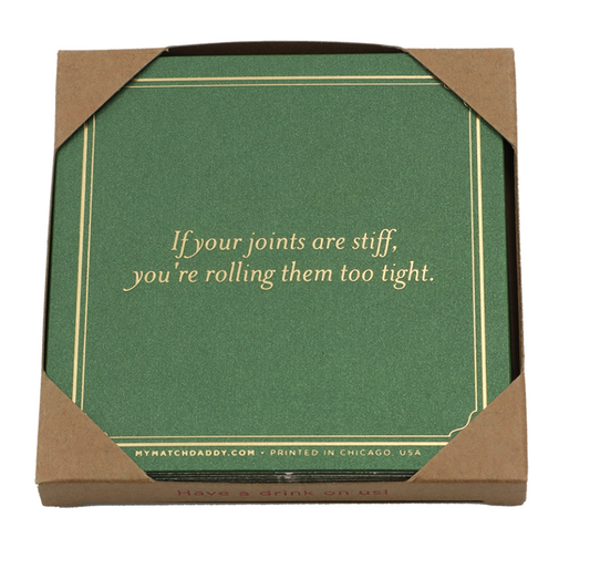 if your joints are stiff, you're rolling them too tight.