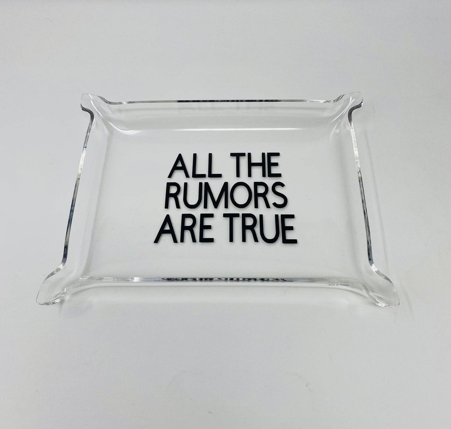 Acrylic Tray - All The Rumors Are True