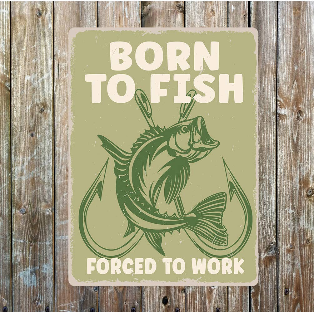 Fishing fun born to fish  wall art Metal Sign Plaque