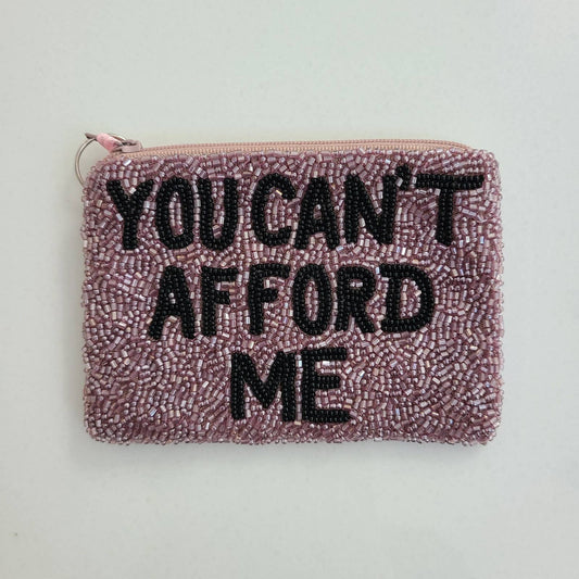 You Can't Afford Me