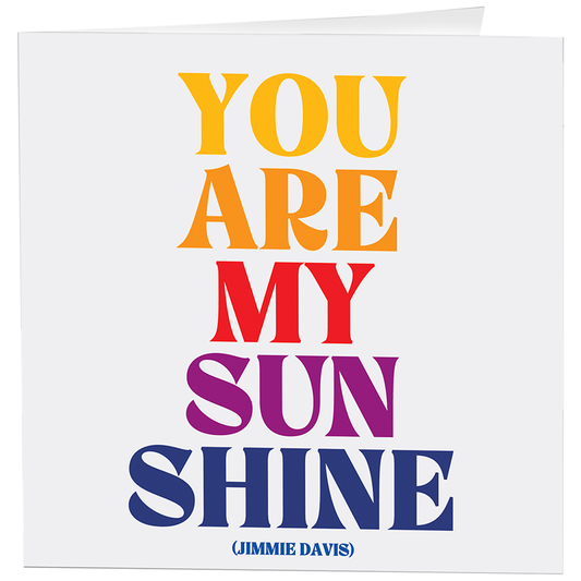 Cards - D319 - You Are My Sunshine (Jimmie Davis)